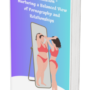 “Sex Education, Nurturing a Balanced View of Pornography and Relationships”